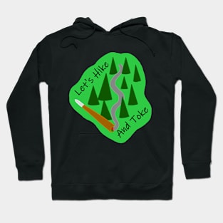 Let's Hike And Toke Hoodie